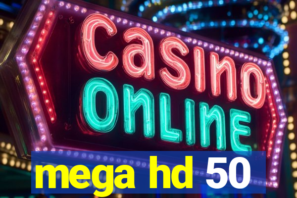 mega hd 50